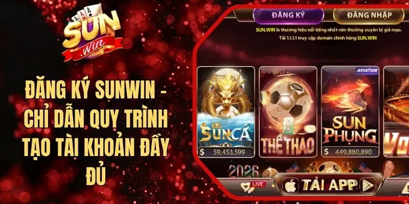 Đăng Ký Sunwin - Chỉ Dẫn Quy Trình Tạo Tài Khoản Đầy Đủ
