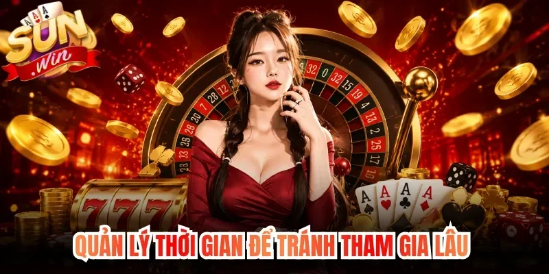Quản lý thời gian để tránh tham gia lâu 