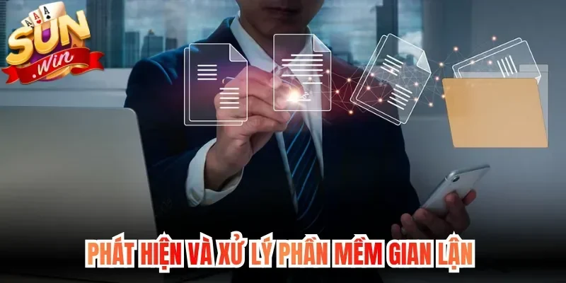 Phát hiện và xử lý phần mềm gian lận 