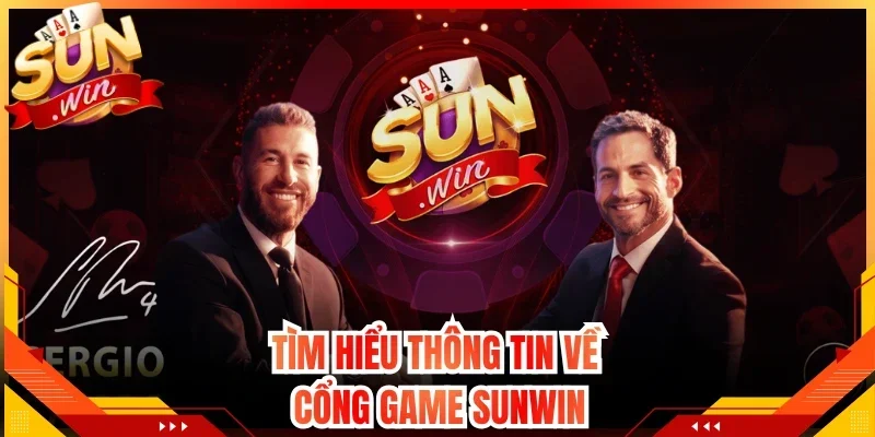 Tìm hiểu thông tin về cổng game Sunwin
